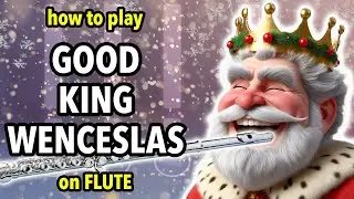 How to play Good King Wenceslas on Flute | Flutorials