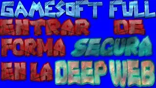 ENTRAR DE FORMA SEGURA EN LA DEEP WEB | DEEP WEB