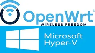 Setup/Install OpenWRT On Hyper-V (Turn on Captions For More Info)
