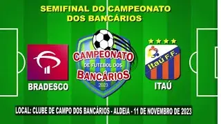 Bradesco x Itaú  - Semifinal do Campeonato dos Bancários de PE  - Edição 2023 ⚽️