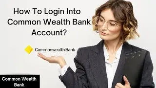 How to Login Into Common Wealth Bank Account (Login 2022)