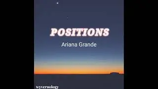 Ariana Grande - Positions (LYRICS)