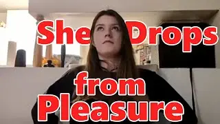 She Drops from Pleasure