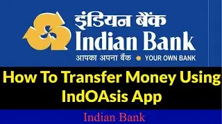 How To Transfer Money Using IndOAsis App | How To Transfer Money in Indian Bank App | Indian Bank