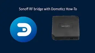 How to Sonoff RF bridge with Domoticz and Tasmota