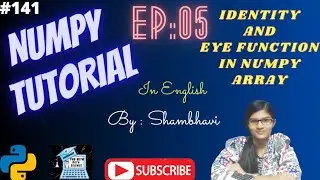 Numpy Library EP:05 | identity function | Eye function |  numpy tutorial in english