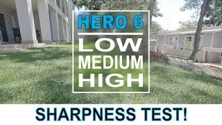 GoPro Sharpness | Low Medium or High | WHICH IS THE BEST?