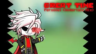Great Time - Personel (Undertale Mix)