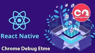 React Native - Debug etme (Google Chrome)
