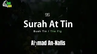 Beautiful Recitation of Surah At Tin | Ahmad Alnufais   | Subs:  Latin, English, and Indonesian