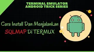 Cara Install Dan Menjalankan SQLMAP Di TERMUX