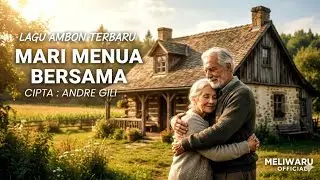 MARI MENUA BERSAMA – Lagu Ambon Terbaru 2025 | Romantis & Bikin Baper | MELIWARU OFFICIAL 