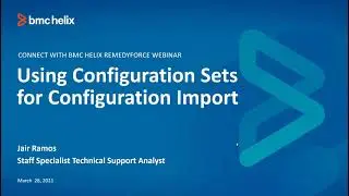 Using Configuration Sets for Configuration Import Webinar