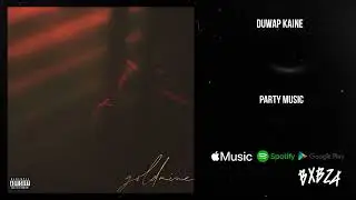 Duwap Kaine - Party Music [Audio]
