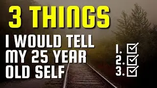 3 things I would tell my 25 year old self.  #business #growth #faith