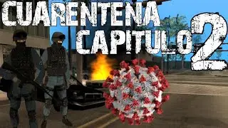 *Cuarentena* Capitulo 2 Grand Theft Auto San Andreas (hecho por mi)