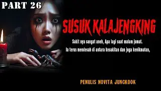 CERITA NGERI - SUSUK KALAJENGKING PART26