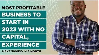 The Most profitable business to start in 2023 without any capital, experience