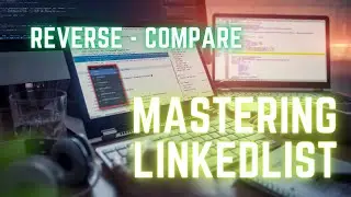Mastering LinkedList - Create, Reverse, & Compare Functions - Step by Step Tutorial!