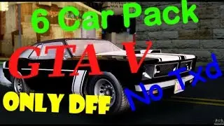 GTA SAN ANDREAS.6 Car Pack GTA V.No Txd.Only Dff.