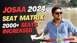 Josaa 2024 Seat Matrix | IIT , NIT , GFTI , IIIT seat Matrix | Csab Counselling | Choice Fill , date