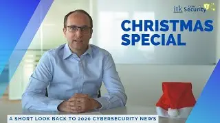 Cybersecurity Christmas Special - A short look back to the year 2020