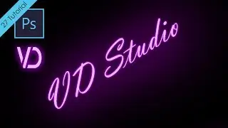 #27 Realistic NEON Text Effect | Photoshop Tutorial | VD Studio