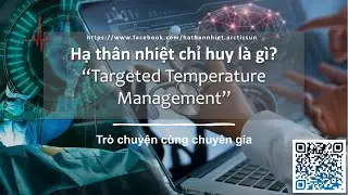Hạ Thân Nhiệt Chỉ Huy Là Gì? What Is Targeted Temperature Target?
