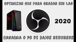 Como Optimizar El Obs Para Grabar Gameplays O Tutoriales En Canaima O Pc De Bajos Recurso|JoseA