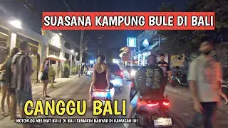 SITUASI MALAM DI CANGGU BALI | MOTOVLOG BALI