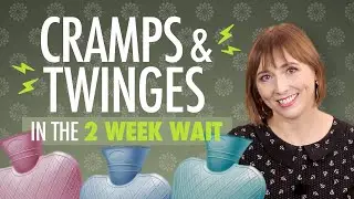 Fertility Quickie - Twinges and Cramps In Your 2ww