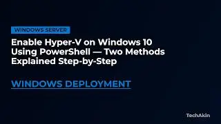 Enable Hyper-V On Windows 10 Using PowerShell