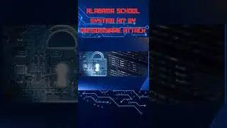 Large Alabama School System Hit by Ransomware Attack