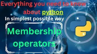 Membership operators in python | in, not in | python tutorial | complete python | Full course