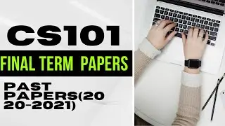 cs101/final term past  papers,2020-2021