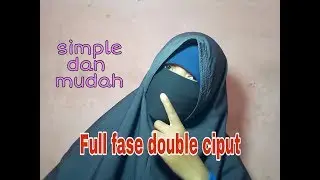 Tutorial niqab full fase double ciput😊..simple caranya yah..