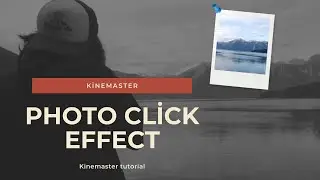 How to editing Photo click Effect on Kinemaster || 2021