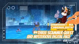 DIGIMON CYBERSLEUTH GAMEPLAY #4 - THREE SCAMMER QUEST AND MYSTERIOUS DIGITAL FACE QUEST!