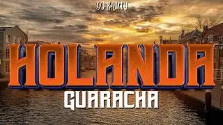 Holanda (GUARACHA) El Sobrino x El Chilenito - DJ BAUTY