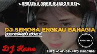 DJ TERBARU 2023 || SEMOGA ENGKAU BAHAGIA ||- By yogafvnky