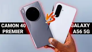 Camon 40 Premier VS  Galaxy A56 5G: There is a clear winner!!!