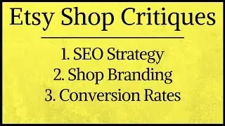 Etsy Shop Critiques & FAQ (Etsy SEO Strategy, Etsy Shop Branding, Etsy Conversion Rate)