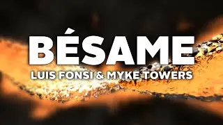 Luis Fonsi & Myke Towers - Bésame (Letra)