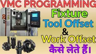 VMC Programming in hindi. Fixture, Tool Offset and Work Offset in VMC Machine. Tool Offset in VMC.