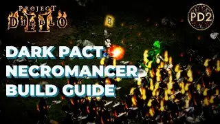 Project Diablo 2 - Season 1 - In-Depth Dark Pact Necromancer Guide!!