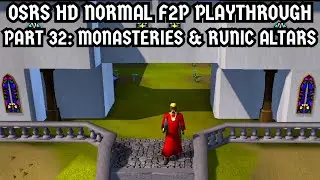 [OSRS HD Normal F2P Playthrough] Part 32: Monasteries and Runic Altars