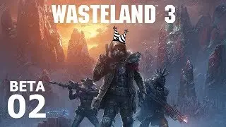 Wasteland 3 (Beta) - Ep. 02