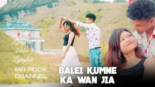 Balei kumne ka wan jia ll  khasi music video 2024