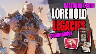 Gastando Certo - Análise do deck LOREHOLD LEGACIES (Osgir)