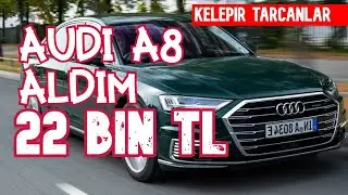 22 Bin Tl ye Audi a8 aldım...